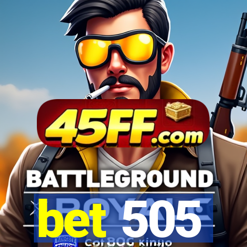 bet 505